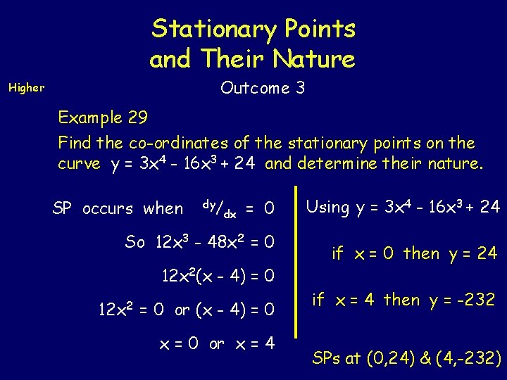 Stationary Points and Their Nature Outcome 3 Higher Example 29 Find the co-ordinates of