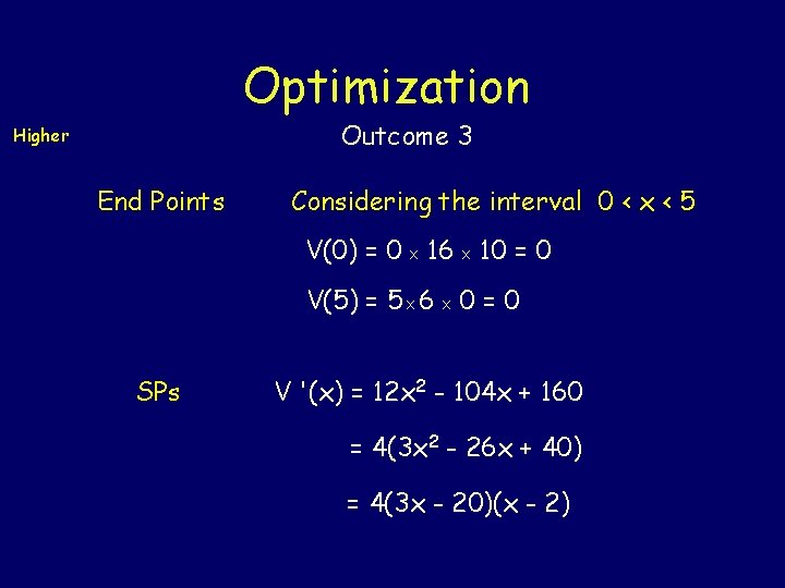 Optimization Outcome 3 Higher End Points Considering the interval 0 < x < 5