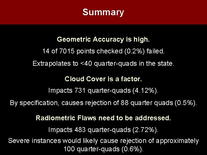 Summary Geometric Accuracy is high. 14 of 7015 points checked (0. 2%) failed. Extrapolates