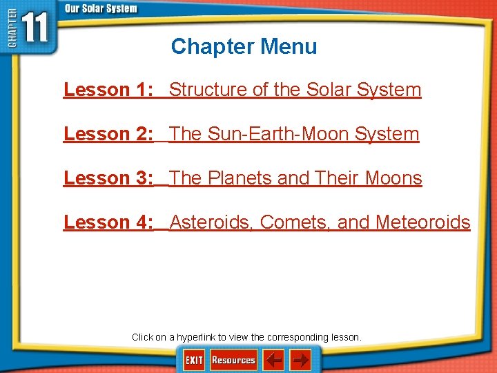 Chapter Menu Lesson 1: Structure of the Solar System Lesson 2: The Sun-Earth-Moon System Chapter Menu Lesson 1: Structure of the Solar System Lesson 2: The Sun-Earth-Moon System