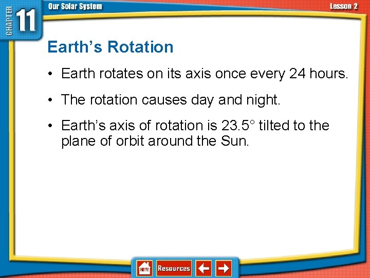 11. 2 The Sun-Earth-Moon System Earth’s Rotation • Earth rotates on its axis once 11. 2 The Sun-Earth-Moon System Earth’s Rotation • Earth rotates on its axis once