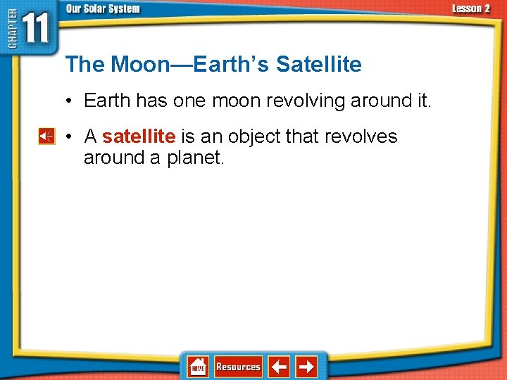 11. 2 The Sun-Earth-Moon System The Moon—Earth’s Satellite • Earth has one moon revolving 11. 2 The Sun-Earth-Moon System The Moon—Earth’s Satellite • Earth has one moon revolving