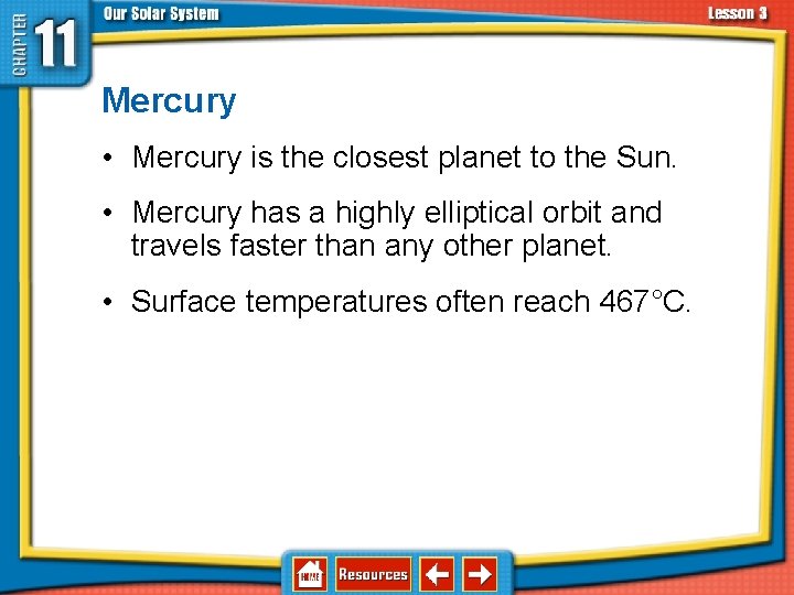 11. 3 The Planets and Their Moons Mercury • Mercury is the closest planet 11. 3 The Planets and Their Moons Mercury • Mercury is the closest planet
