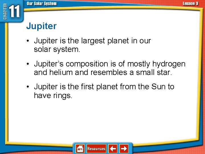 11. 3 The Planets and Their Moons Jupiter • Jupiter is the largest planet 11. 3 The Planets and Their Moons Jupiter • Jupiter is the largest planet