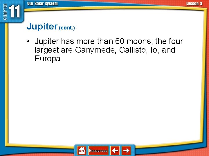 11. 3 The Planets and Their Moons Jupiter (cont. ) • Jupiter has more 11. 3 The Planets and Their Moons Jupiter (cont. ) • Jupiter has more