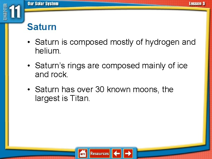 11. 3 The Planets and Their Moons Saturn • Saturn is composed mostly of 11. 3 The Planets and Their Moons Saturn • Saturn is composed mostly of