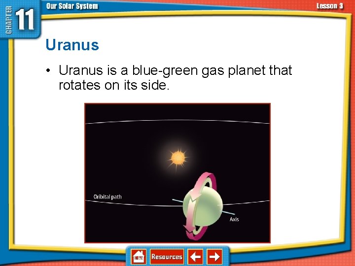 11. 3 The Planets and Their Moons Uranus • Uranus is a blue-green gas 11. 3 The Planets and Their Moons Uranus • Uranus is a blue-green gas
