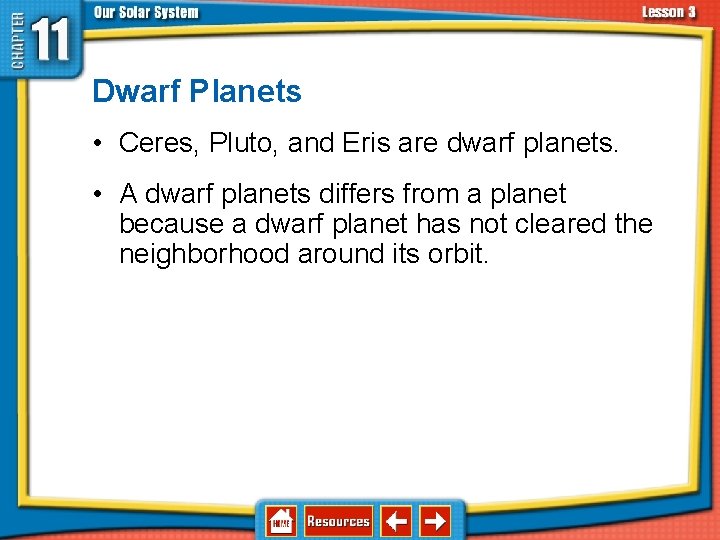 11. 3 The Planets and Their Moons Dwarf Planets • Ceres, Pluto, and Eris 11. 3 The Planets and Their Moons Dwarf Planets • Ceres, Pluto, and Eris