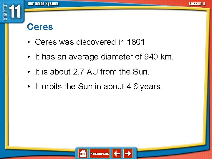 11. 3 The Planets and Their Moons Ceres • Ceres was discovered in 1801. 11. 3 The Planets and Their Moons Ceres • Ceres was discovered in 1801.