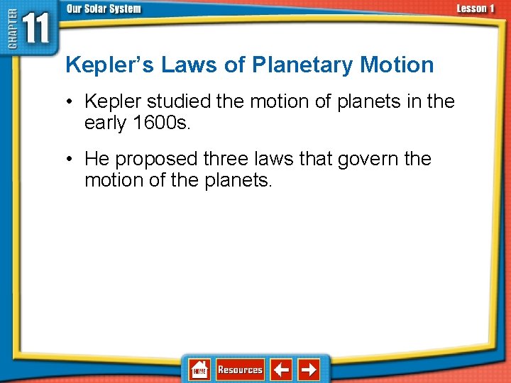 11. 1 Structure of the Solar System Kepler’s Laws of Planetary Motion • Kepler 11. 1 Structure of the Solar System Kepler’s Laws of Planetary Motion • Kepler