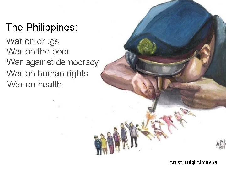 The Philippines: War on drugs War on the poor War against democracy War on