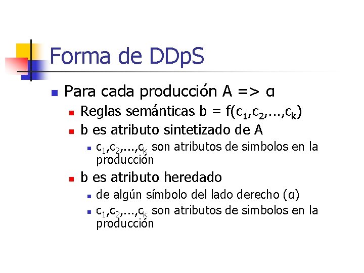Forma de DDp. S n Para cada producción A => α n n Reglas