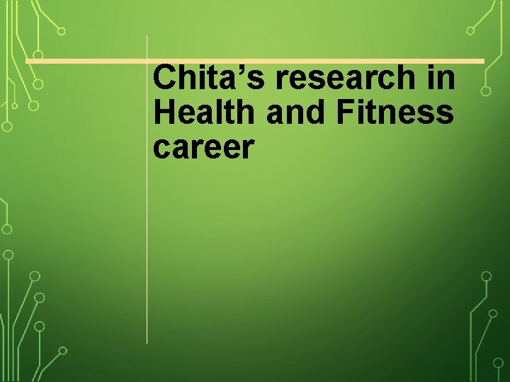 Chita’s research in Health and Fitness career 