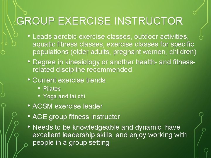 GROUP EXERCISE INSTRUCTOR • Leads aerobic exercise classes, outdoor activities, aquatic fitness classes, exercise