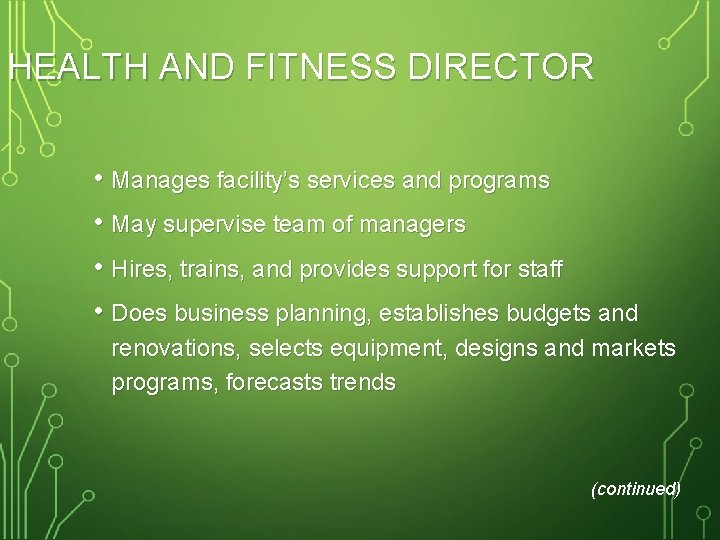 HEALTH AND FITNESS DIRECTOR • Manages facility’s services and programs • May supervise team