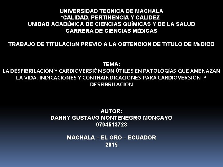 UNIVERSIDAD TECNICA DE MACHALA “CALIDAD, PERTINENCIA Y CALIDEZ” UNIDAD ACADÉMICA DE CIENCIAS QUÍMICAS Y