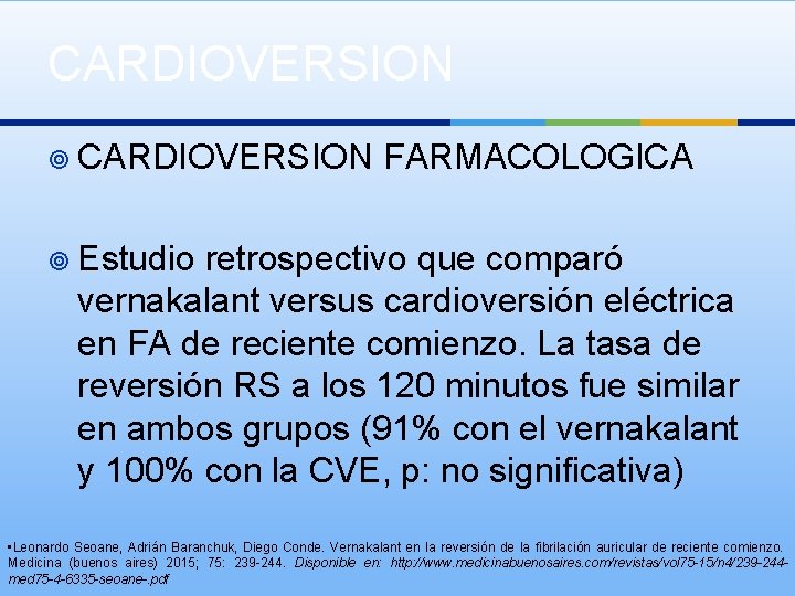 CARDIOVERSION ¥ CARDIOVERSION FARMACOLOGICA ¥ Estudio retrospectivo que comparó vernakalant versus cardioversión eléctrica en