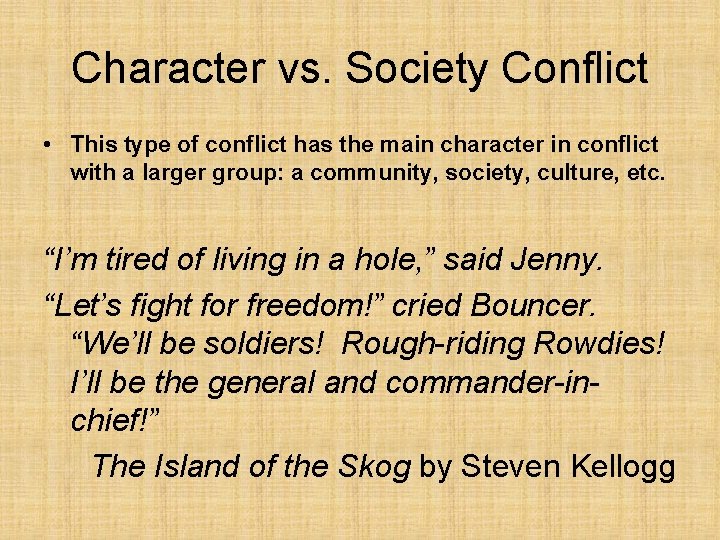 Character vs. Society Conflict • This type of conflict has the main character in