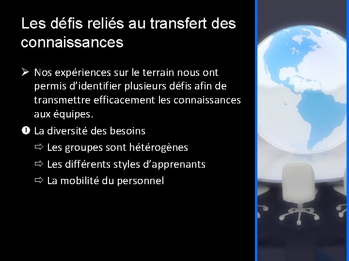 Les défis reliés au transfert des connaissances Nos expériences sur le terrain nous ont