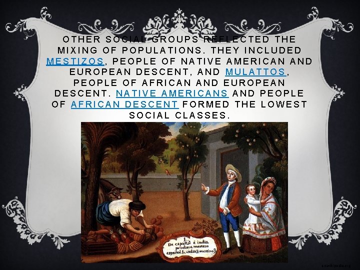 OTHER SOCIAL GROUPS REFLECTED THE MIXING OF POPULATIONS. THEY INCLUDED MESTIZOS, PEOPLE OF NATIVE