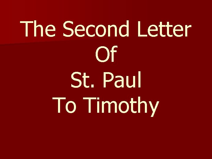The Second Letter Of St. Paul To Timothy 