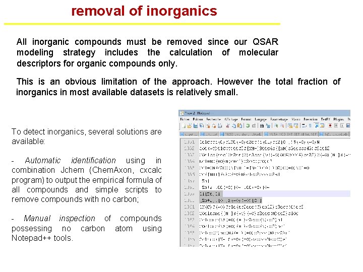 removal of inorganics All inorganic compounds must be removed since our QSAR modeling strategy