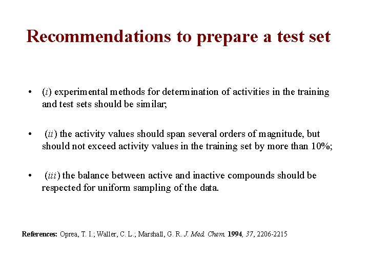 Recommendations to prepare a test set • (i) experimental methods for determination of activities