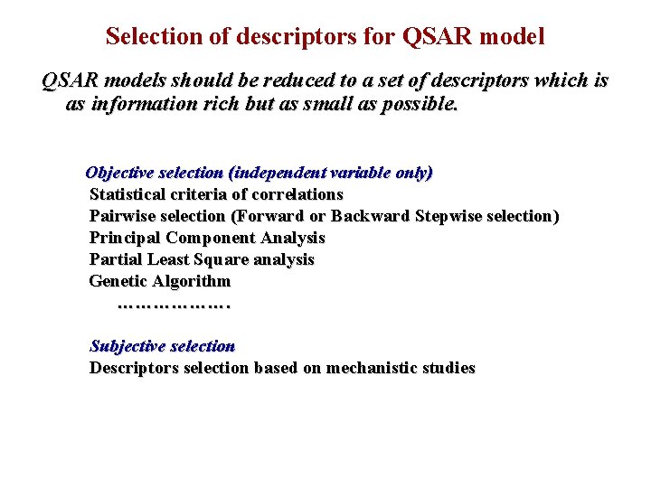 Selection of descriptors for QSAR models should be reduced to a set of descriptors