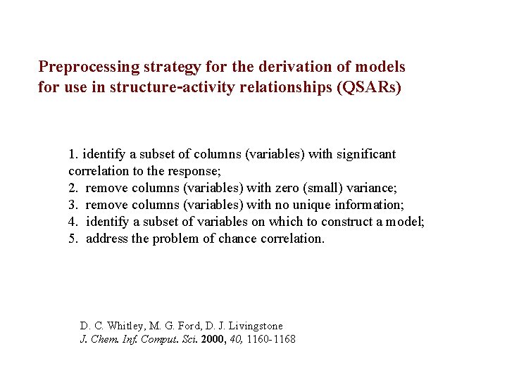 Preprocessing strategy for the derivation of models for use in structure-activity relationships (QSARs) 1.