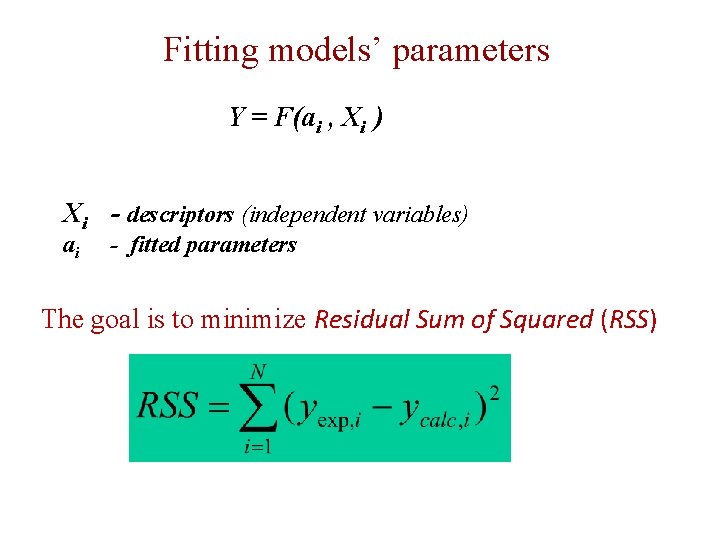 Fitting models’ parameters Y = F(ai , Xi ) Xi - descriptors (independent variables)
