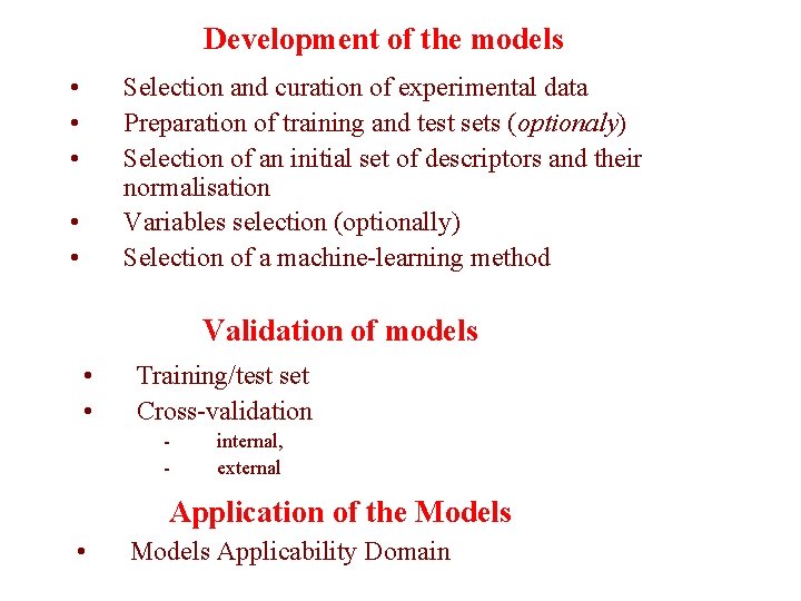 Development of the models • • • Selection and curation of experimental data Preparation