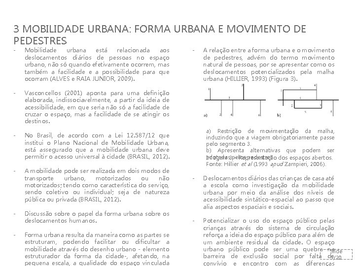 3 MOBILIDADE URBANA: FORMA URBANA E MOVIMENTO DE PEDESTRES - Mobilidade urbana está relacionada