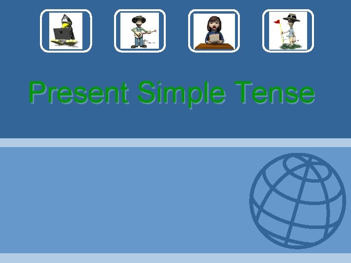 Present Simple Tense 