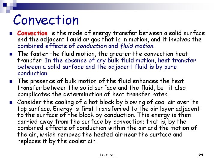 Convection n n Convection is the mode of energy transfer between a solid surface