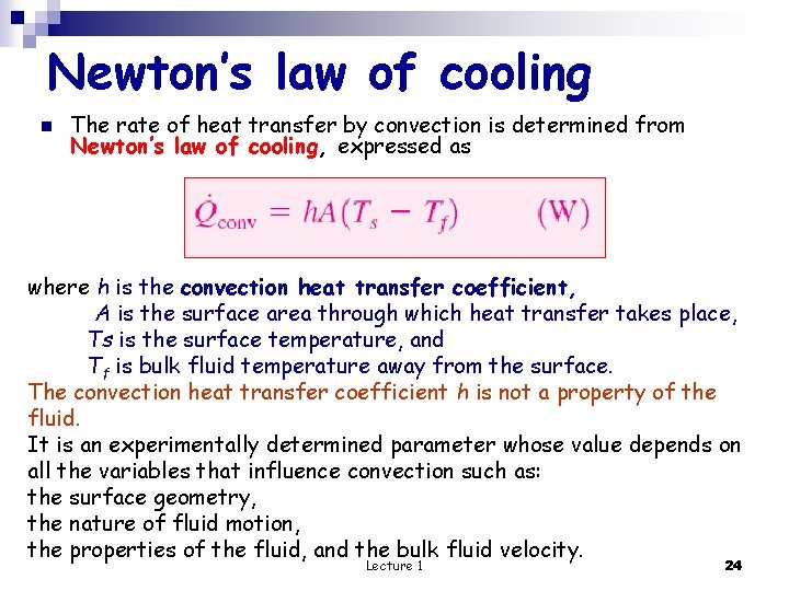 Newton’s law of cooling n The rate of heat transfer by convection is determined