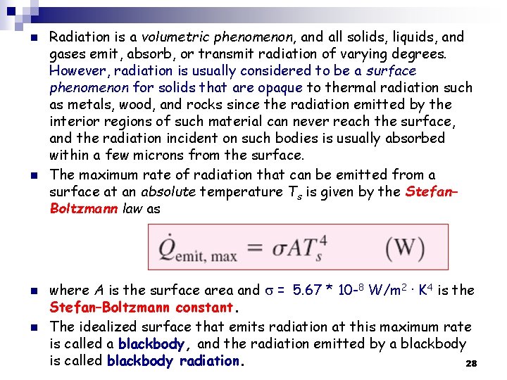 n n Radiation is a volumetric phenomenon, and all solids, liquids, and gases emit,