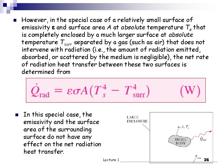 n n However, in the special case of a relatively small surface of emissivity