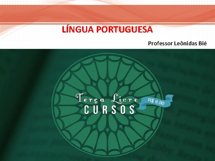 LÍNGUA PORTUGUESA Professor Leônidas Bié 
