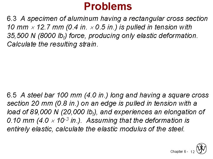 Problems 6. 3 A specimen of aluminum having a rectangular cross section 10 mm
