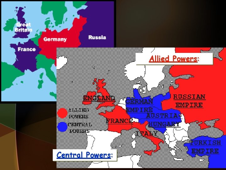 Allied Powers: Central Powers: 