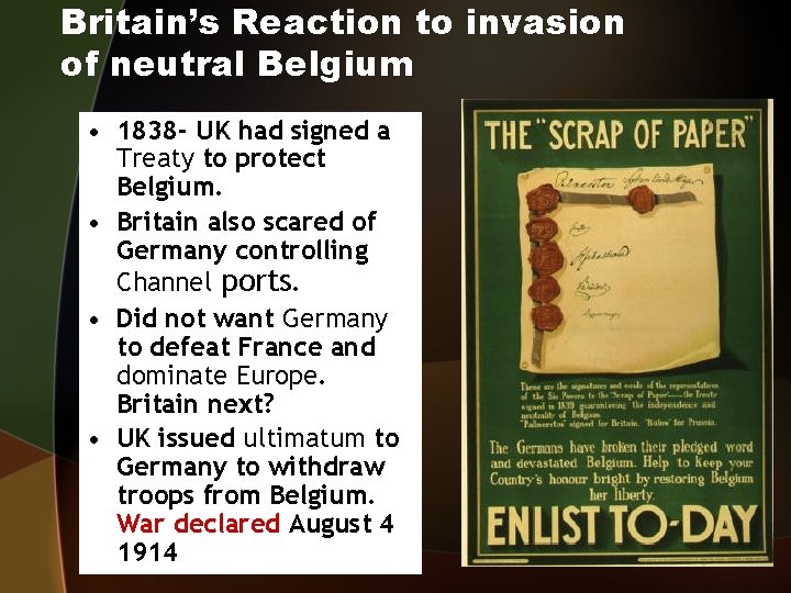 Britain’s Reaction to invasion of neutral Belgium • 1838 - UK had signed a