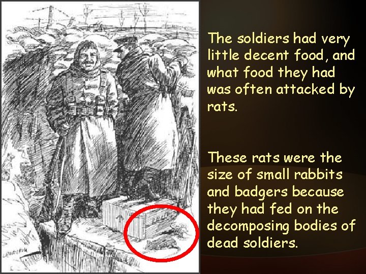 The soldiers had very little decent food, and what food they had was often
