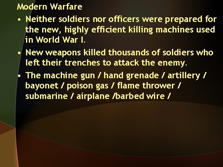 Modern Warfare • Neither soldiers nor officers were prepared for the new, highly efficient