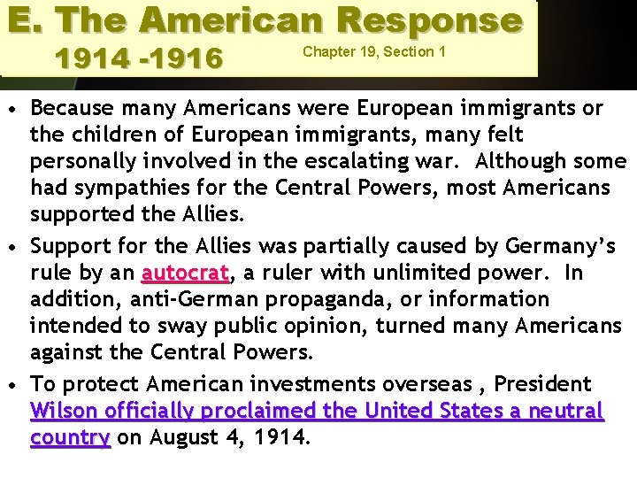 E. The American Response 1914 -1916 Chapter 19, Section 1 • Because many Americans