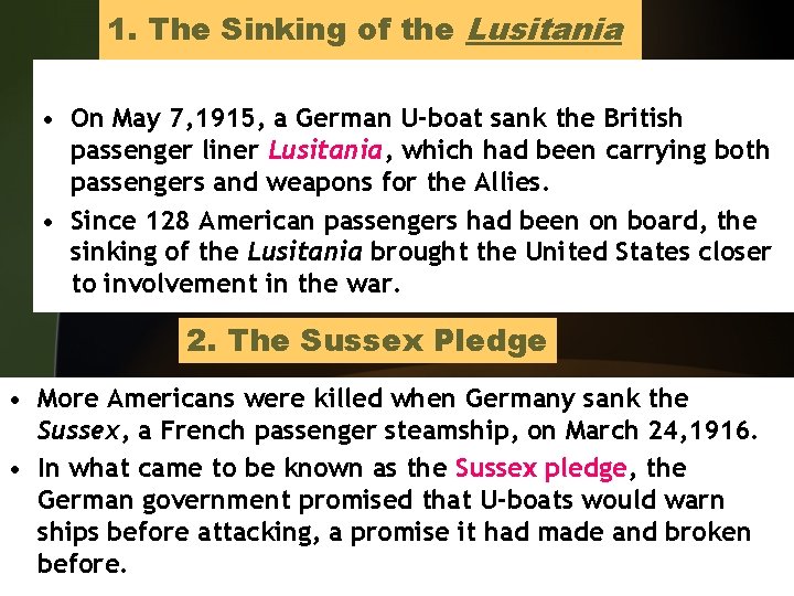 1. The Sinking of the Lusitania • On May 7, 1915, a German U-boat