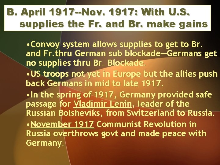 B. April 1917 --Nov. 1917: With U. S. supplies the Fr. and Br. make