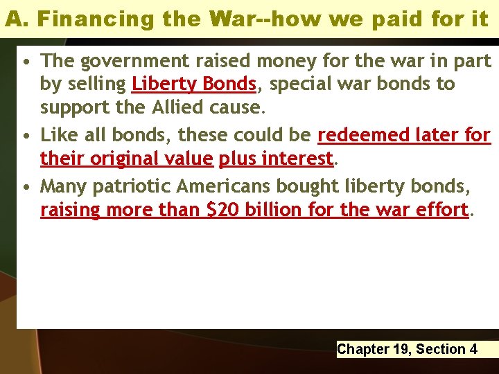 A. Financing the War--how we paid for it • The government raised money for
