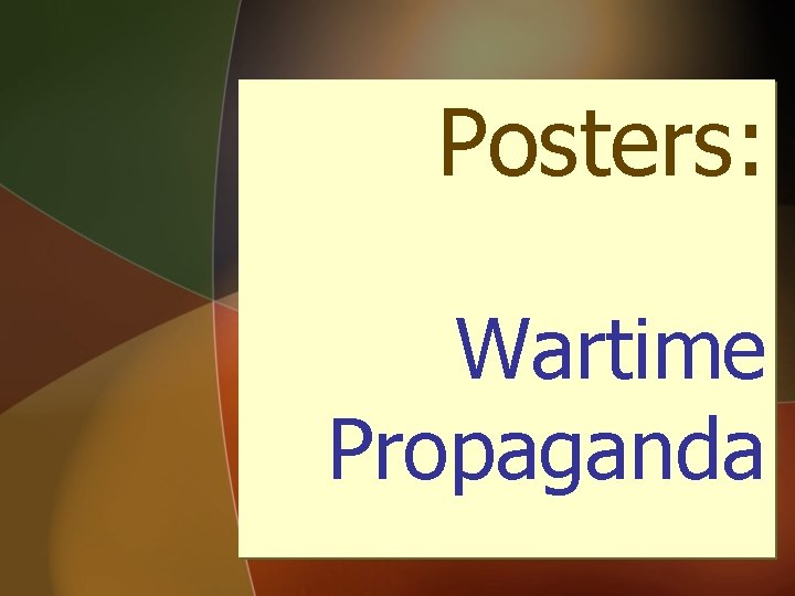 Posters: Wartime Propaganda 