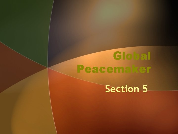 Global Peacemaker Section 5 