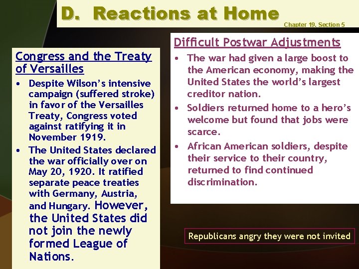 D. Reactions at Home Congress and the Treaty of Versailles • Despite Wilson’s intensive